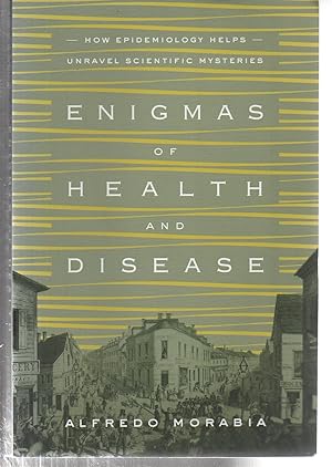 Enigmas of Health and Disease: How Epidemiology Helps Unravel Scientific Mysteries