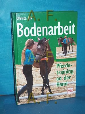 Bild des Verkufers fr Bodenarbeit : Pferdetraining an der Hand. zum Verkauf von Antiquarische Fundgrube e.U.