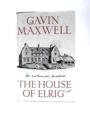 Seller image for The House of Elrig: An Autobiography of Childhood for sale by World of Rare Books