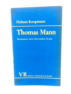 Bild des Verkufers fr Thomas Mann: Konstanten seines literarischen Werks (Kleine Vandenhoeck-Reihe) zum Verkauf von World of Rare Books