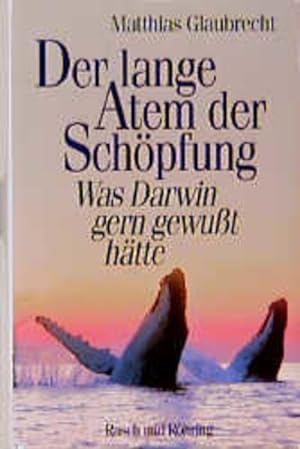 Seller image for Der lange Atem der Schpfung: Was Darwin gern gewusst htte. for sale by Antiquariat Thomas Haker GmbH & Co. KG