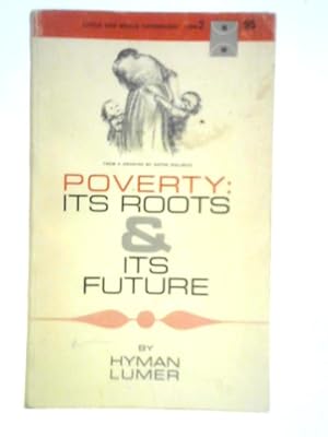 Imagen del vendedor de Poverty: Its Roots and Its Future a la venta por World of Rare Books