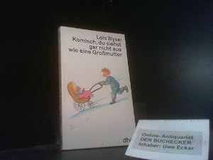 Bild des Verkufers fr Komisch, du siehst gar nicht aus wie eine Grossmutter. Dt. von Isabella Nadolny / dtv ; 11298 zum Verkauf von Der Buchecker