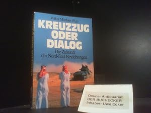 Bild des Verkufers fr Kreuzzug oder Dialog : die Zukunft der Nord-Sd-Beziehungen. Volker Matthies (Hg.) / Dietz-Taschenbuch ; 44 zum Verkauf von Der Buchecker