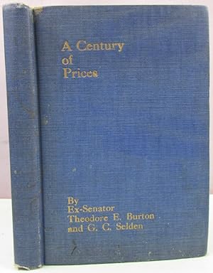 Seller image for A Century of Prices - An Examination of Economic and Financial Conditions As Reflected in Prices, Money Rates, Etc for sale by Antique Emporium