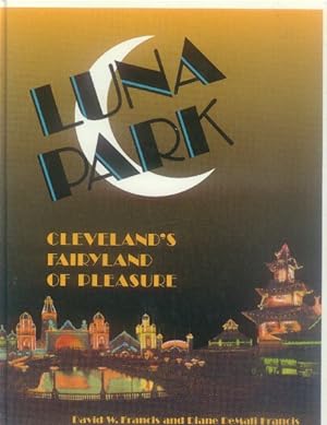 Luna Park; Cleveland's Fairyland of Pleasure