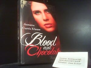 Bild des Verkufers fr Blood and chocolate : Roman. Annette Curtis Klause. Aus dem Amerikan. von Ute Brammertz zum Verkauf von Der Buchecker