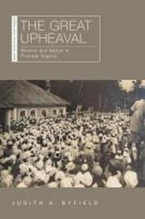 Seller image for The Great Upheaval : Women and Nation in Postwar Nigeria for sale by AHA-BUCH GmbH