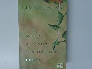 Bild des Verkufers fr Mehr als nur ein halbes Leben : Roman / Lisa Genova. Aus dem amerikan. Engl. von Veronika Dnninger zum Verkauf von Antiquariat Buchhandel Daniel Viertel