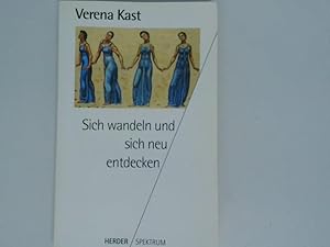 Bild des Verkufers fr Sich wandeln und sich neu entdecken / Verena Kast zum Verkauf von Antiquariat Buchhandel Daniel Viertel