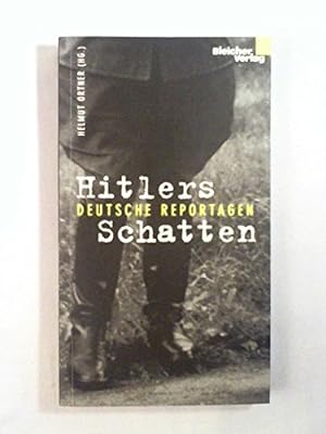 Bild des Verkufers fr Hitlers Schatten : deutsche Reportagen / hrsg. von Helmut Ortner zum Verkauf von Antiquariat Buchhandel Daniel Viertel