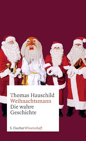 Bild des Verkufers fr Weihnachtsmann : die wahre Geschichte / Thomas Hauschild zum Verkauf von Antiquariat Buchhandel Daniel Viertel