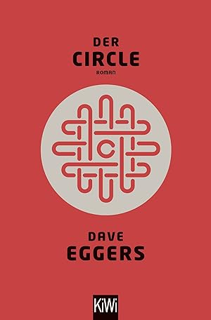 Bild des Verkufers fr Der Circle : Roman. Dave Eggers. Aus dem Amerikan. von Ulrike Wasel und Klaus Timmermann / KiWi ; 1465 zum Verkauf von Antiquariat Buchhandel Daniel Viertel