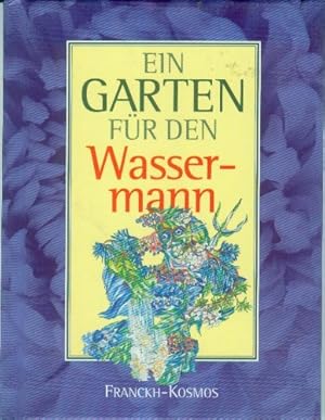 Seller image for Ein Garten fr den Wassermann for sale by Antiquariat Buchhandel Daniel Viertel