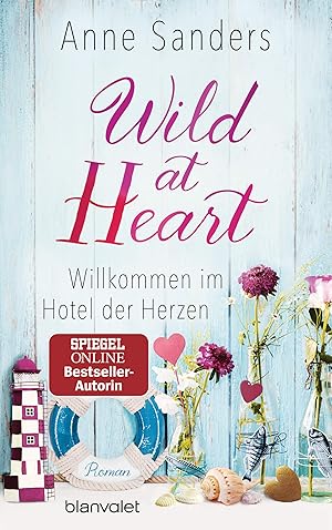 Bild des Verkufers fr Wild at heart - willkommen im Hotel der Herzen Roman zum Verkauf von Antiquariat Buchhandel Daniel Viertel