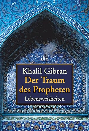 Seller image for Der Traum des Propheten Lebensweisheiten for sale by Antiquariat Buchhandel Daniel Viertel