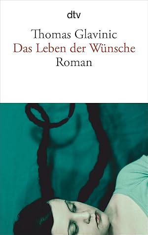 Bild des Verkufers fr Das Leben der Wnsche : Roman / Thomas Glavinic zum Verkauf von Antiquariat Buchhandel Daniel Viertel