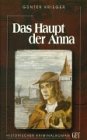 Bild des Verkufers fr Das Haupt der Anna : historischer Kriminalroman / Gnter Krieger zum Verkauf von Antiquariat Buchhandel Daniel Viertel