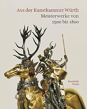 Seller image for Aus der Kunstkammer Wrth: Meisterwerke 1500-1800 for sale by Antiquariat Buchhandel Daniel Viertel