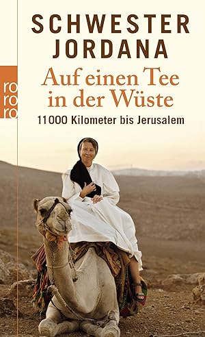Bild des Verkufers fr Auf einen Tee in der Wste : 11000 Kilometer bis Jerusalem / Schwester Jordana mit Iris Rohmann zum Verkauf von Antiquariat Buchhandel Daniel Viertel