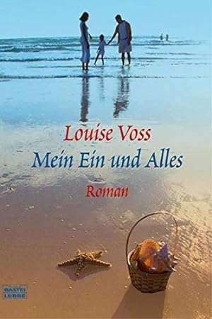 Seller image for Mein Ein und Alles : Roman / Louise Voss. Ins Dt. bertr. von Anke Grube und Sabine Schulte for sale by Antiquariat Buchhandel Daniel Viertel