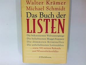 Bild des Verkufers fr Das Buch der Listen. die bekanntesten Weltuntergange, die beliebtesten Maggisuppen, die dummsten Kriminellen, die unbeliebtesten Lottozahlen sowie 581 weitere Rekorde und Wissensluckenfuller aus Wirtschaft, Politik, Gesellschaft, Sport zum Verkauf von Antiquariat Buchhandel Daniel Viertel