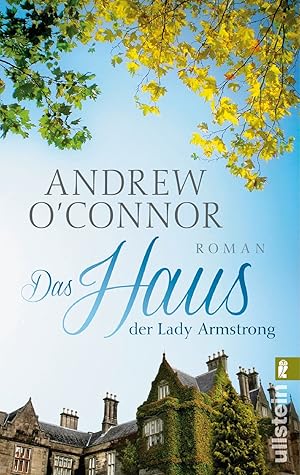 Bild des Verkufers fr Das Haus der Lady Armstrong : Roman / Andrew O'Connor. Aus dem Engl. von Marie Rahn zum Verkauf von Antiquariat Buchhandel Daniel Viertel