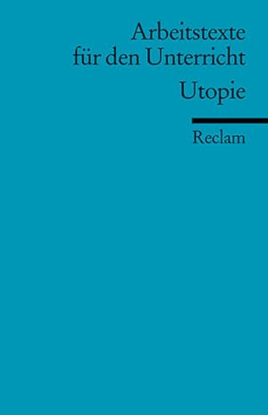 Immagine del venditore per Utopie: (Arbeitstexte fr den Unterricht) (Reclams Universal-Bibliothek) venduto da Versandantiquariat Felix Mcke