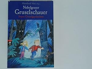 Seller image for Nebelgrauer Gruselschauer : super Grusel-Geschichten / Manfred Mai (Hg.). Mit Ill. von Detlef Kersten for sale by Antiquariat Buchhandel Daniel Viertel