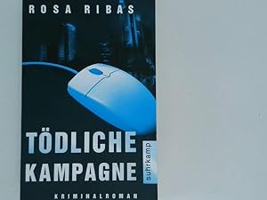 Image du vendeur pour Tdliche Kampagne : ein neuer Fall fr Kommissarin Cornelia Weber-Tejedor ; Kriminalroman / Rosa Ribas. Aus dem Span. von Kirsten Brandt mis en vente par Antiquariat Buchhandel Daniel Viertel