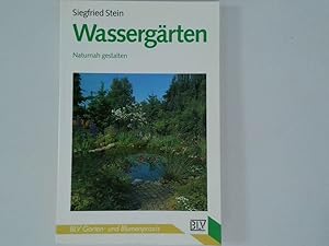Seller image for Wassergrten naturnah gestalten for sale by Antiquariat Buchhandel Daniel Viertel