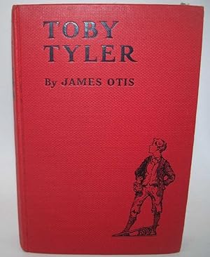 Seller image for Toby Tyler or Ten Weeks with a Circus for sale by Easy Chair Books