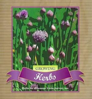 Growing Herbs: Grow, Harvest, Use