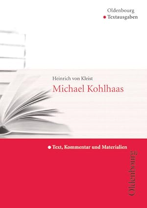 Bild des Verkufers fr Oldenbourg Textausgaben - Texte, Kommentar und Materialien: Michael Kohlhaas zum Verkauf von Versandantiquariat Felix Mcke