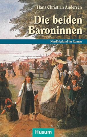 Seller image for Die beiden Baroninnen (Schriften des Nordfriesischen Instituts) for sale by Versandantiquariat Felix Mcke