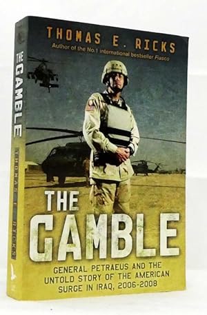 Imagen del vendedor de The Gamble General David Petraeus and the American Military Adventure in Iraq, 2006-2008 a la venta por Adelaide Booksellers