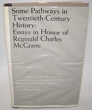 Image du vendeur pour Some Pathways in Twentieth Century History: Essays in Honor of Reginald Charles McGrane mis en vente par Easy Chair Books