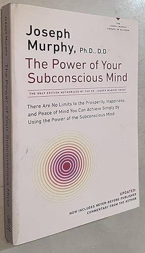 Seller image for The Power of Your Subconscious Mind: There Are No Limits to the Prosperity, Happiness, and Peace of Mind You Can Achieve Simply by Using the Power of the Subconscious Mind, Updated for sale by Once Upon A Time