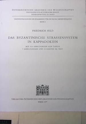 Das byzantinische Strassensystem in Kappadokien. Denkschriften ; 131; Veröffentlichungen der Komm...