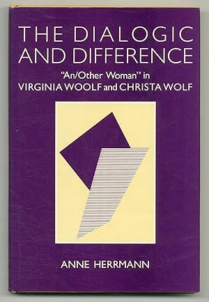 Image du vendeur pour The Dialogic and Difference: "An/Other Woman" in Virginia Woolf and Christa Wolf mis en vente par Between the Covers-Rare Books, Inc. ABAA