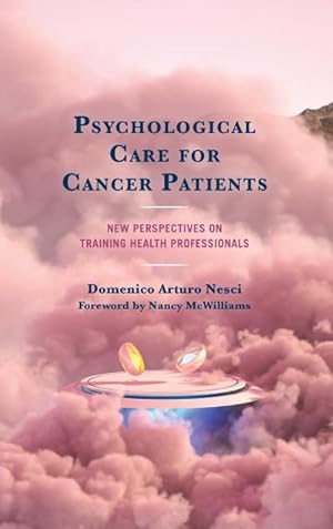 Imagen del vendedor de Psychological Care for Cancer Patients : New Perspectives on Training Health Professionals a la venta por AHA-BUCH GmbH