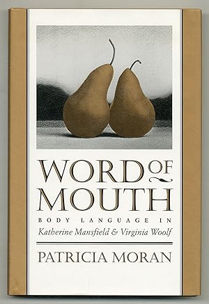 Seller image for Word of Mouth: Body Language in Katherine Mansfield and Virginia Woolf for sale by Between the Covers-Rare Books, Inc. ABAA
