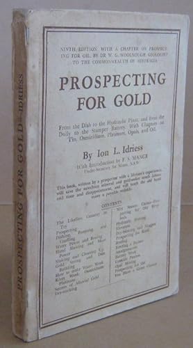 Prospecting for Gold From the Dish to the Hydraulic Plant, and from the Dolly to the Stamper Batt...