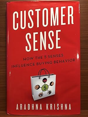Bild des Verkufers fr Customer Sense: How the 5 Senses Influence Buying Behavior zum Verkauf von Rosario Beach Rare Books