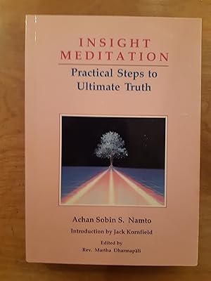 Imagen del vendedor de Insight Meditation: Practical Steps to Ultimate Truth a la venta por WOLFHOUND BOOKS