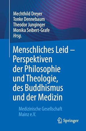 Immagine del venditore per Menschliches Leid - Perspektiven der Philosophie und Theologie, des Buddhismus und der Medizin venduto da Wegmann1855