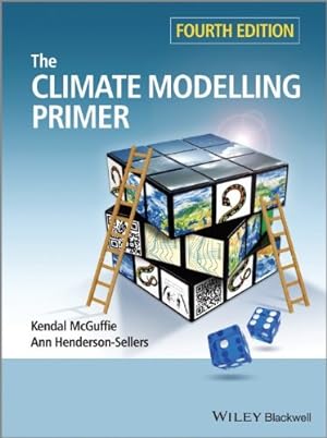 Seller image for The Climate Modelling Primer, 4th Edition by McGuffie, Kendal, Henderson-Sellers, Ann [Paperback ] for sale by booksXpress