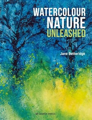 Bild des Verkufers fr Watercolour Nature Unleashed by Betteridge, Jane [Paperback ] zum Verkauf von booksXpress