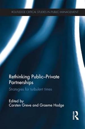 Immagine del venditore per Rethinking Public-private Partnerships : Strategies for Turbulent Times venduto da GreatBookPrices