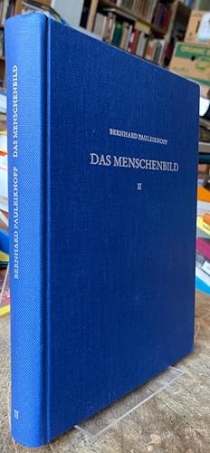 Das Menschenbild - Ideengeschichte der Psychiatrie und der Klinischen Psychologie. Band II: Die Z...